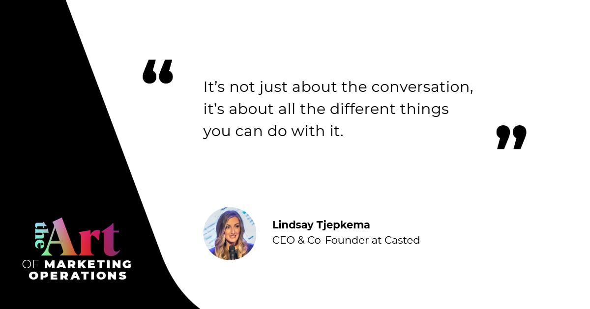 “It's not just about the conversation, it's about all the different things you can do with it.” — Lindsay Tjepkema