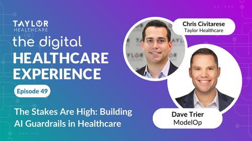 Featured image for article: The Digital Healthcare Experience - The Stakes Are High: Building AI Guardrails in Healthcare