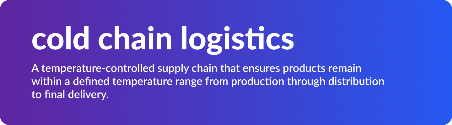 Blog Definition – Cold Chain Logistics (1)